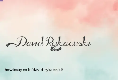David Rykaceski