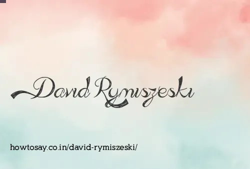 David Rymiszeski