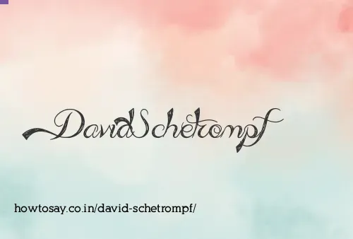 David Schetrompf