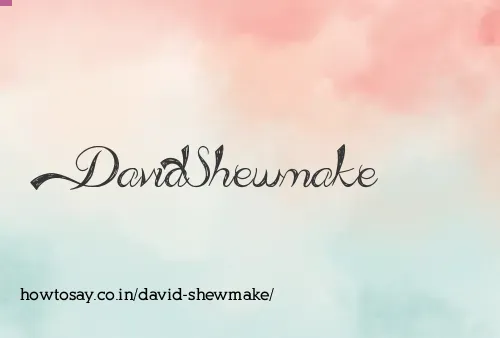 David Shewmake