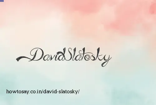 David Slatosky
