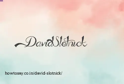 David Slotnick