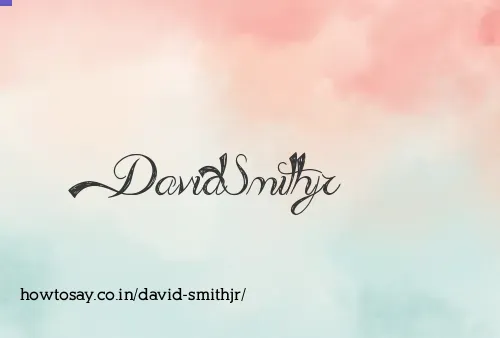 David Smithjr