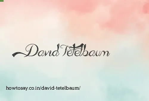 David Tetelbaum