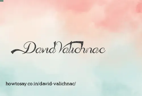 David Valichnac