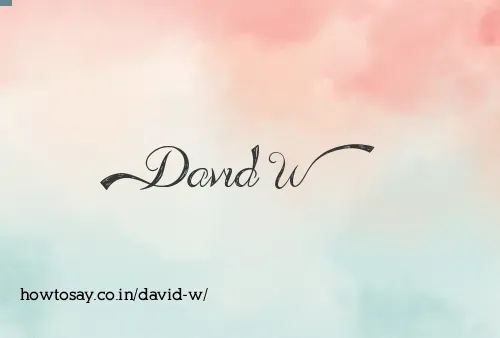 David W