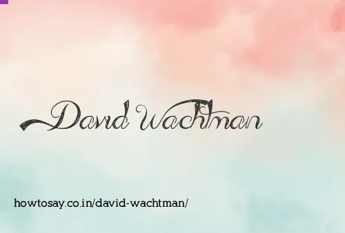 David Wachtman