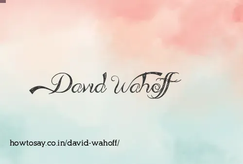 David Wahoff