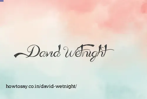 David Wetnight