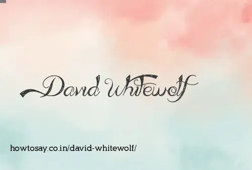 David Whitewolf