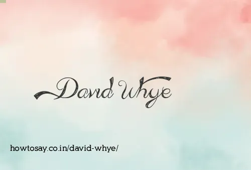 David Whye