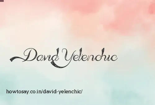 David Yelenchic