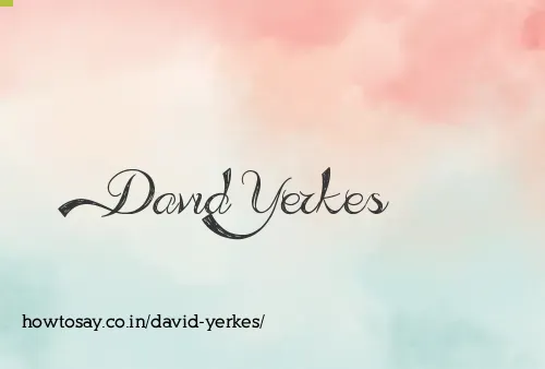 David Yerkes