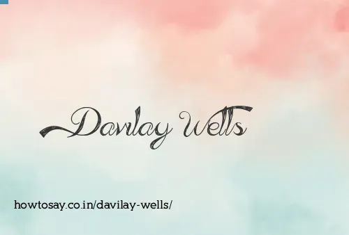 Davilay Wells