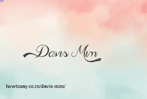 Davis Mim