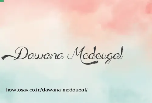 Dawana Mcdougal