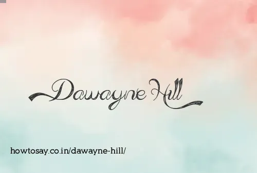Dawayne Hill