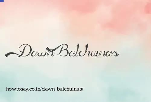 Dawn Balchuinas