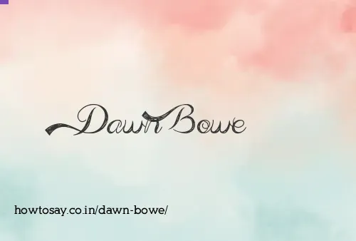 Dawn Bowe