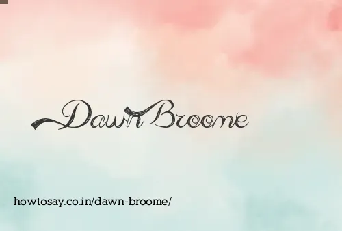 Dawn Broome