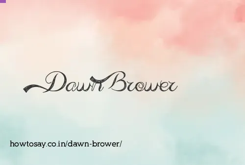 Dawn Brower