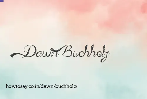 Dawn Buchholz