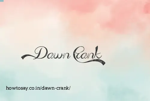 Dawn Crank