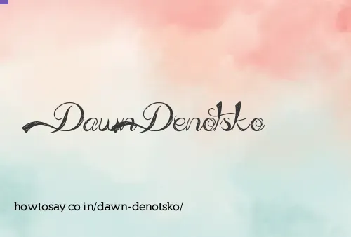 Dawn Denotsko