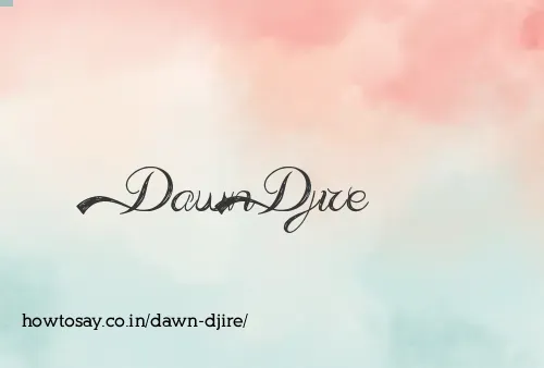 Dawn Djire