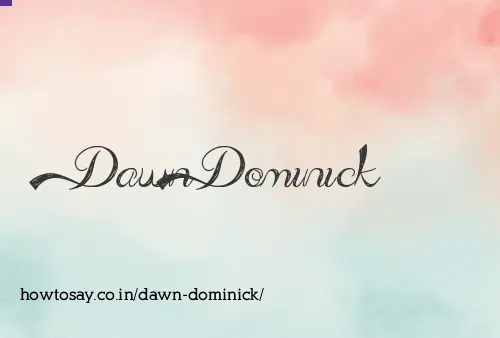 Dawn Dominick