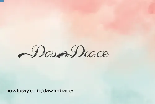 Dawn Drace