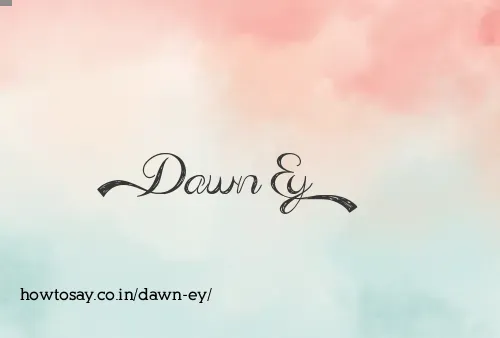 Dawn Ey