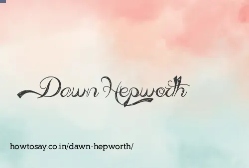 Dawn Hepworth