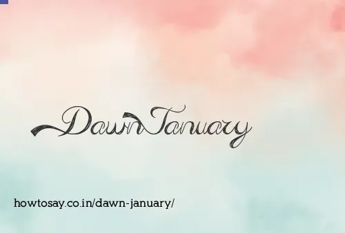 Dawn January
