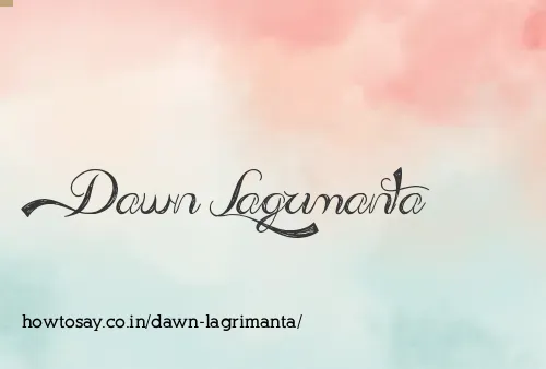 Dawn Lagrimanta