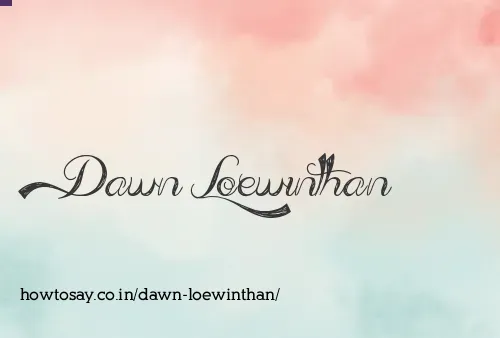 Dawn Loewinthan
