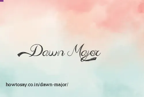 Dawn Major