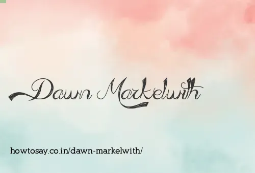 Dawn Markelwith