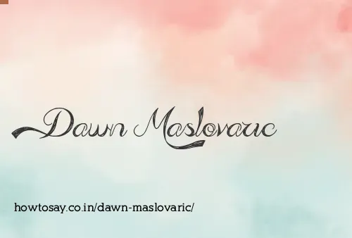 Dawn Maslovaric