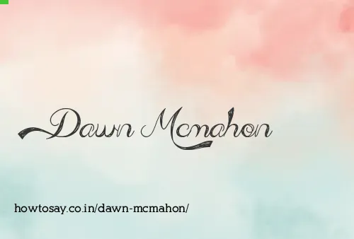 Dawn Mcmahon