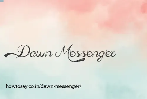 Dawn Messenger