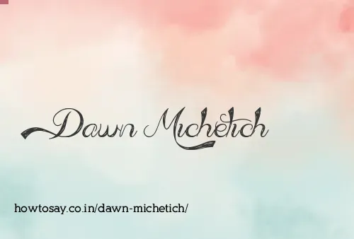 Dawn Michetich
