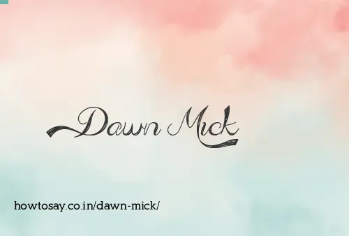 Dawn Mick