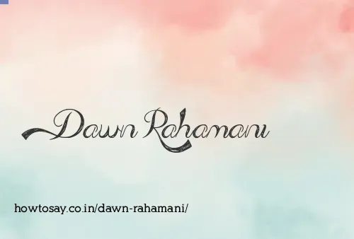 Dawn Rahamani