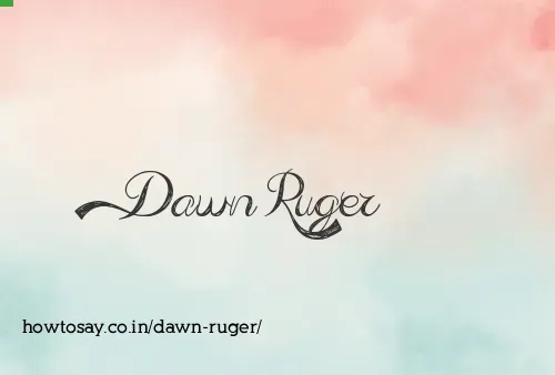 Dawn Ruger