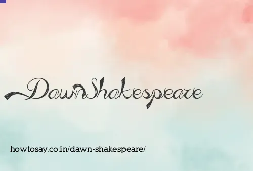 Dawn Shakespeare