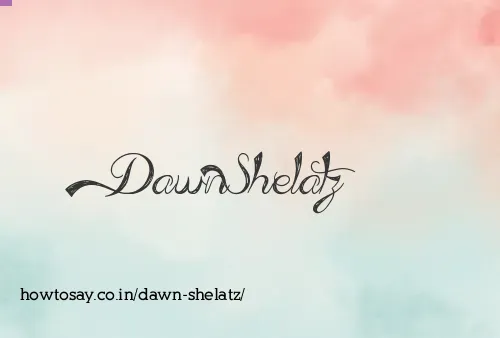 Dawn Shelatz