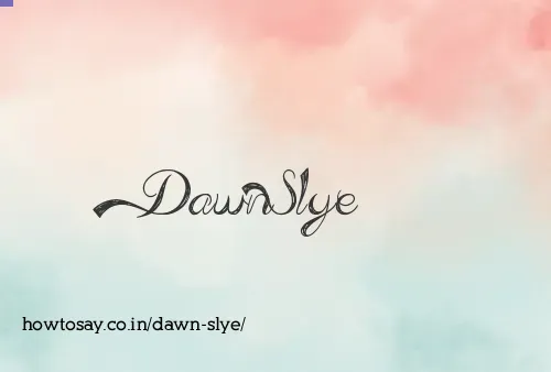 Dawn Slye