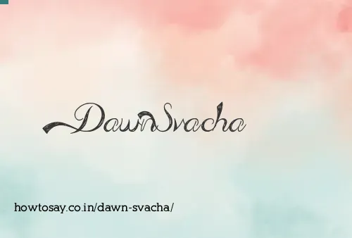 Dawn Svacha