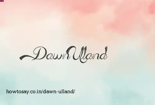 Dawn Ulland